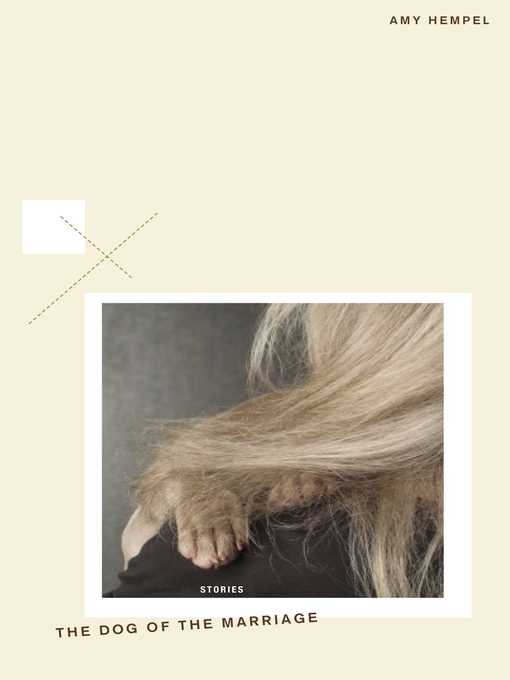 Title details for The Dog of the Marriage by Amy Hempel - Wait list